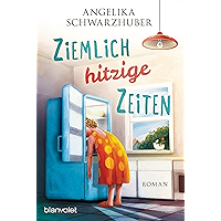 Ziemlich hitzige Zeiten: Roman (German Edition) book cover Ziemlich hitzige Zeiten: Roman (German Edition) book cover
