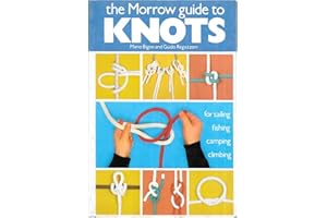 The Morrow Guide to Knots: for Sailing, Fishing, Camping, Climbing