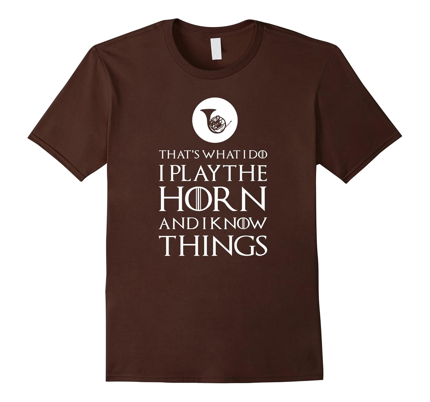 I Play The Horn Funny French Horn Hornist TShirt Gift