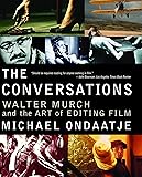 The Conversations: Walter Murch and the Art of