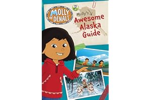 Molly of Denali: Molly's Awesome Alaska Guide: A PBS KIDS Guidebook About Native Culture and Adventures for Children (Ages 4-8)