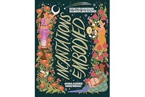 Incantations Embodied: Rituals for Empowerment, Reclamation, and Resistance