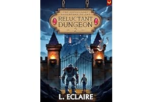 The Reluctant Dungeon 2: A LitRPG Adventure