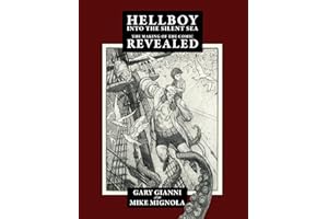 Hellboy Into the Silent Sea: The Making of the Comic Revealed