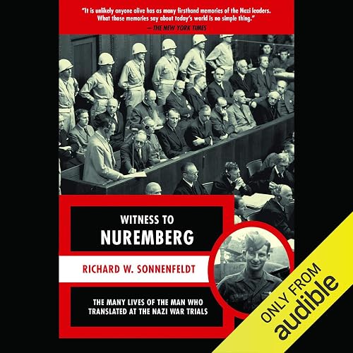 Download Witness to Nuremberg: The Many Lives of the Man Who Translated at the Nazi War Trials PDF
