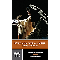 Sor Juana Inés de la Cruz: Selected Works (First Edition) (Norton Critical Editions) book cover