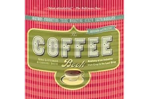 The Coffee Book: Anatomy of an Industry from Crop to the Last Drop (Bazaar Book)