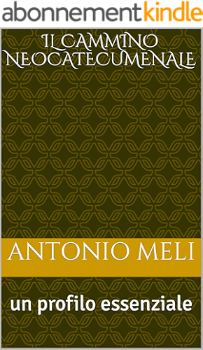 Download Il cammino neocatecumenale: un profilo essenziale (Italian Edition) PDF