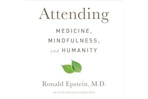 Attending: Medicine, Mindfulness, and Humanity