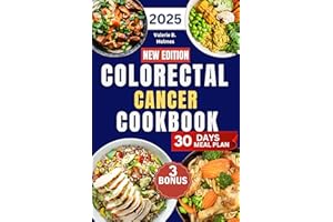 Colorectal Cancer Cookbook 2025: Simple, Tasty Anti-Inflammatory Meals to Soothe Your Gut, Relieve Colon Pain, and Boost Whol