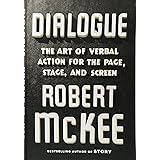Dialogue: The Art of Verbal Action for Page, Stage, and Screen