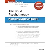 The Child Psychotherapy Progress Notes Planner (PracticePlanners)