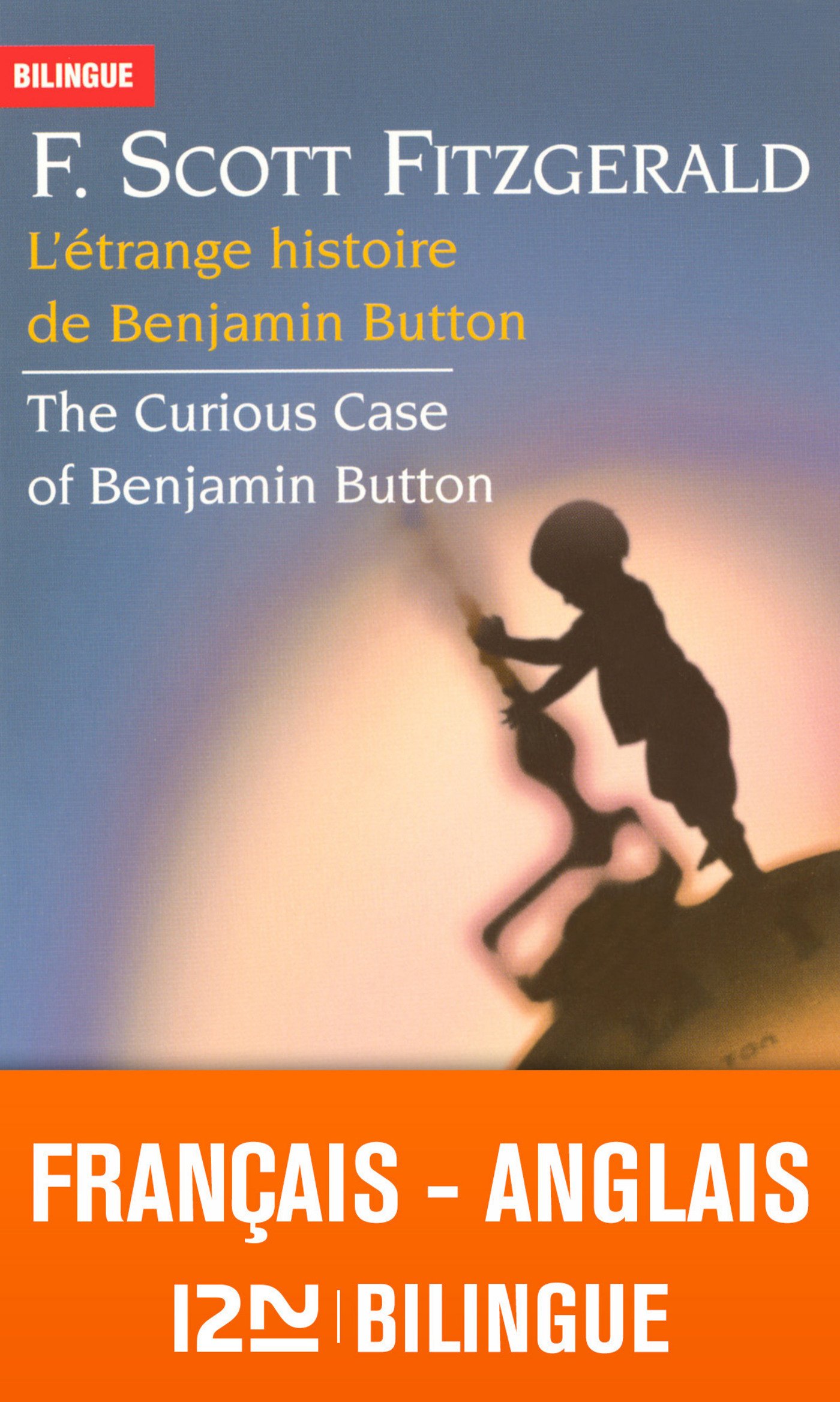 Bilingue Francais Anglais L Etrange Histoire De Benjamin Button The Curious Case Of Benjamin Button French Edition Kindle Edition By Fitzgerald Francis Scott Lescanne Dominique Reference Kindle Ebooks Amazon Com