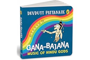 Gana-Bajana | Colourful, Illustrated Board Books on Hindu Mythology | Musical Instruments of Indian Gods and Goddesses for Kids Age 3+: Music of Hindu Gods