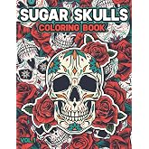 Sugar Skulls Coloring Book: For Adults Relaxation, Inspired by the Day of the Dead