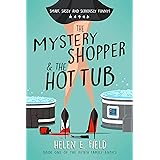 The Mystery Shopper & The Hot Tub: A comedy and the laugh-out-loud funny, 2021 debut novel, about the hopes and dreams, and o