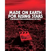 Made On Earth for Rising Stars: The Electro-Harmonix Story