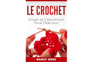 Le crochet: Guide de crochetage pour débutant (French Edition)