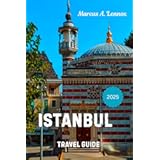 Istanbul Travel Guide 2025: Explore the City of Mosques, Markets, and the Magical Bosphorus