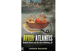 After Atlantis: Rudolf Steiner and the New Prehistory, II