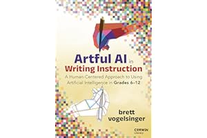 Artful AI in Writing Instruction: A Human-Centered Approach to Using Artificial Intelligence in Grades 6-12