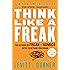 Think Like a Freak: The Authors of Freakonomics Offer to Retrain Your Brain