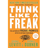 Think Like a Freak: The Authors of Freakonomics Offer to Retrain Your Brain book cover