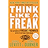 Think Like a Freak: The Authors of Freakonomics Offer to Retrain Your Brain