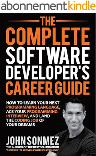 Download The Complete Software Developer's Career Guide: How to Learn Your Next Programming Language, Ace Your Programming Interview, and Land The Coding Job Of Your Dreams (English Edition) PDF