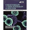 Chemotherapy and Immunotherapy Guidelines and Recommendations for Practice