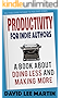 Productivity For Indie Authors: A Book About Doing Less And Making More (Self Publishing Pathway To Published 1)