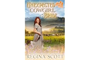 Unexpected Cowgirl Bride: A Sweet, Clean Western Romance (Frontier Brides Book 4)
