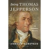 Being Thomas Jefferson: An Intimate History