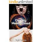 DEEPLY MESMERIZED (Mesmerized Series Book 2)