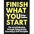 Finish What You Start: The Art of Following Through, Taking Action, Executing, & Self-Discipline