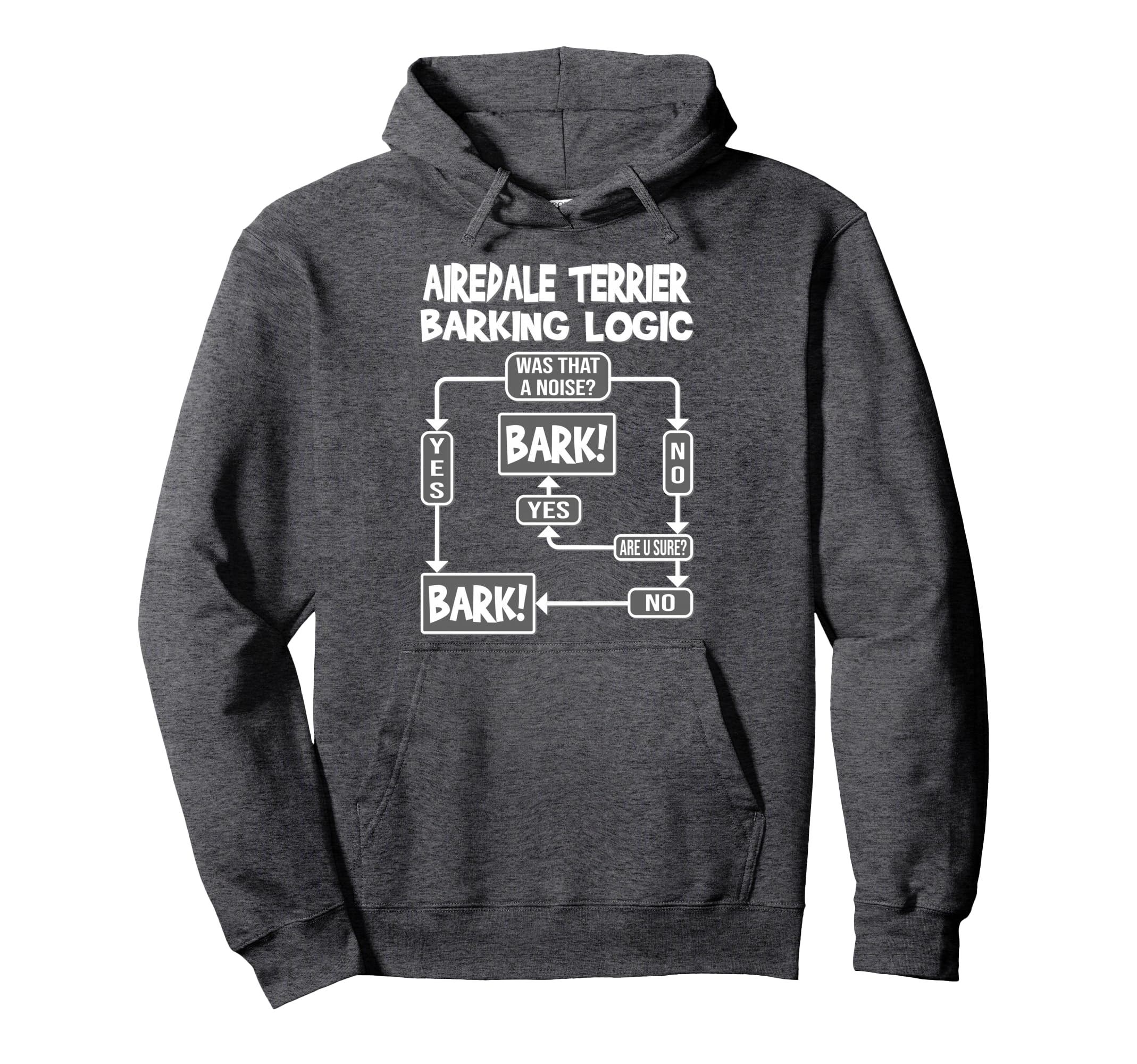 Dog Barking Logic, dog gift idea, Funny Airedale Terrier Pullover Hoodie