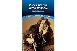 Oscar Wilde's Wit and Wisdom: A Book of Quotations (Dover Thrift Editions: Speeches/Quotations)