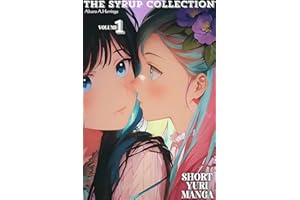 Syrup Vol 1: Short Yuri Manga (The Syrup Collection)