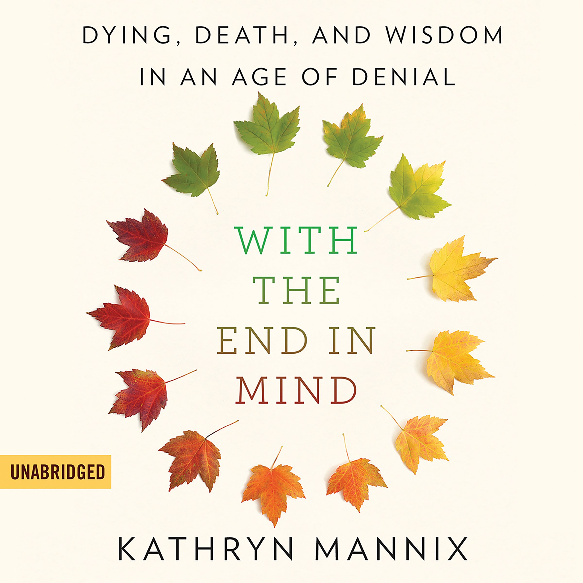 With the End in Mind: Dying, Death, and Wisdom in