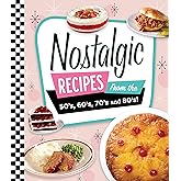 Nostalgic Recipes From the 50’s, 60’s, 70’s and 80’s!