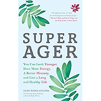 Super Ager: You Can Look Younger, Have More Energy, a Better Memory, and Live a Long and Healthy Life (Aging Healthy… book cover