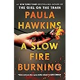A Slow Fire Burning: A Novel