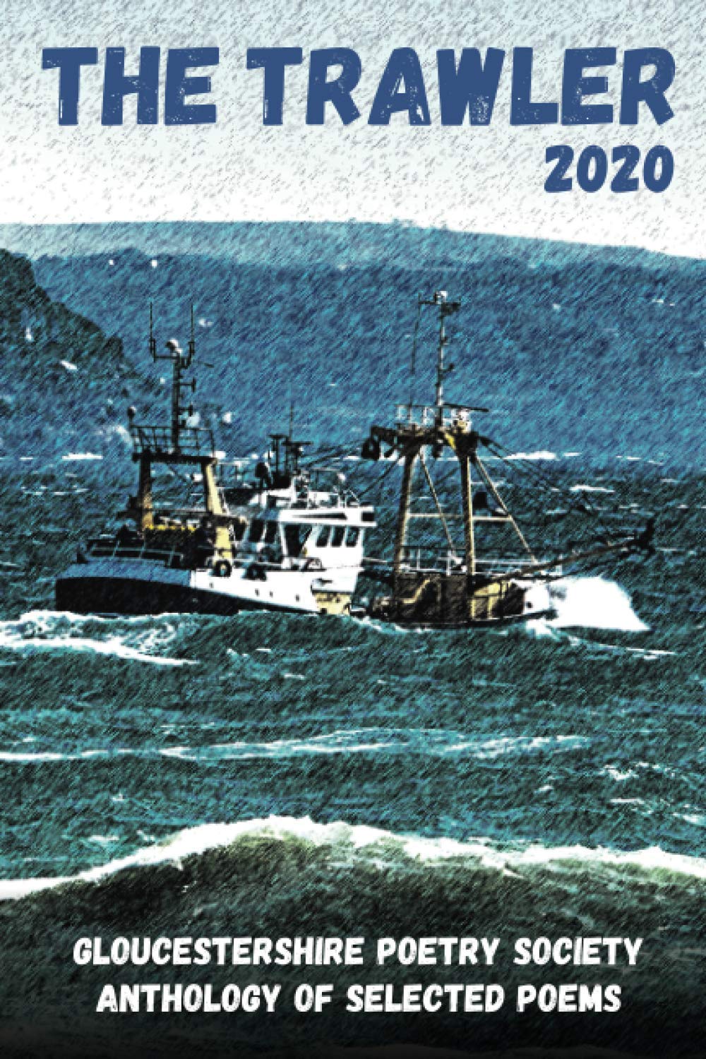 The Trawler 2020: Gloucestershire Poetry Society Anthology of Selected Poems