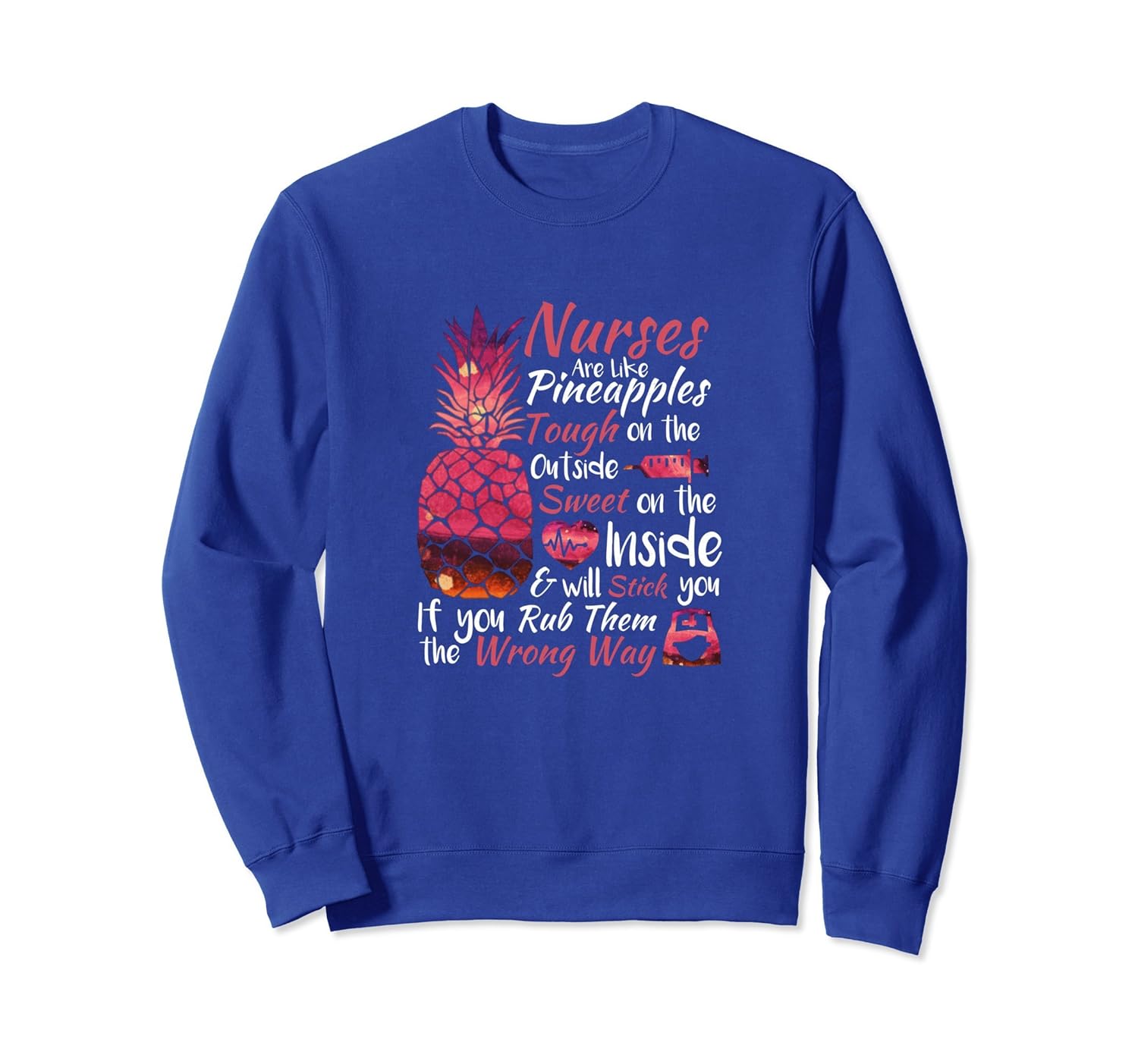 Nurse Week Gifts Funny Nurses Are Like Pineapples Sweatshirt-anz