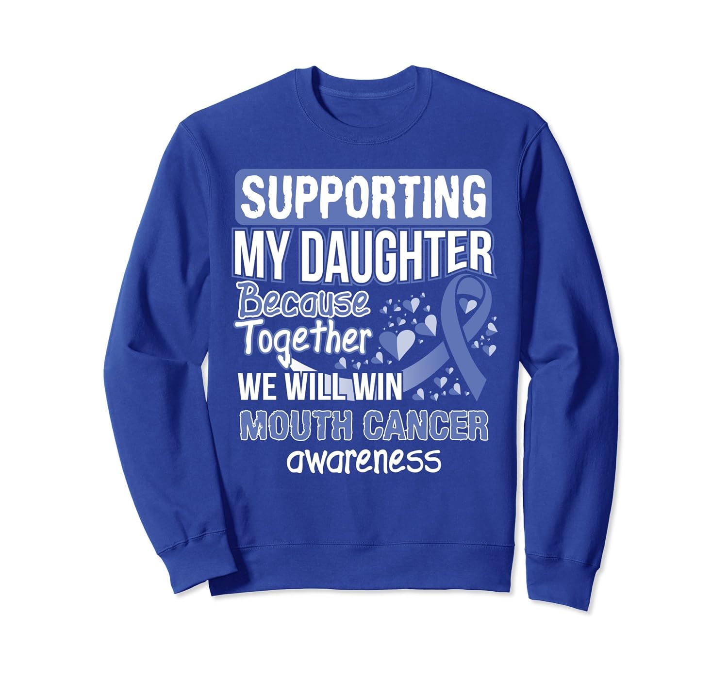 Supporting My Daughter Mouth Cancer Awareness Sweatshirt-anz