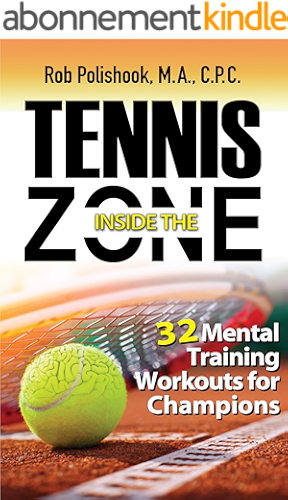 Download Tennis Inside the Zone: 32 Mental Training Workouts for Champions (Rob Polishook) (English Edition) PDF