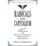 Radicals for Capitalism: A Freewheeling History of the Modern American Libertarian Movement