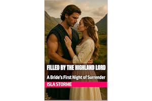 Filled by the Highland Lord: A Bride’s First Night of Surrender