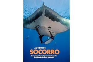 Au cœur de SOCORRO: Un voyage photographique sous-marin dans les îles Revillagigedo (VOYAGES PHOTOGRAPHIQUES SOUS-MARINS) (Fr