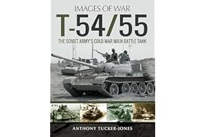 T-54/55: The Soviet Army's Cold War Main Battle Tank (Images of War)
